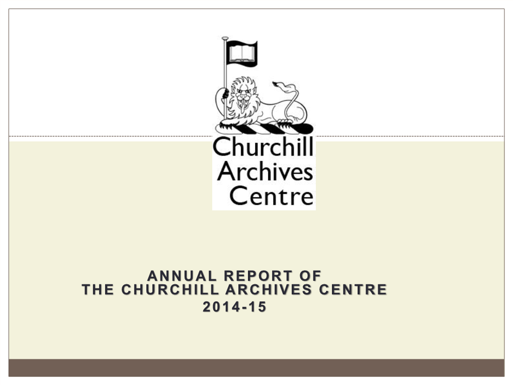 Annual Report of the Churchill Archives Centre 2014-15