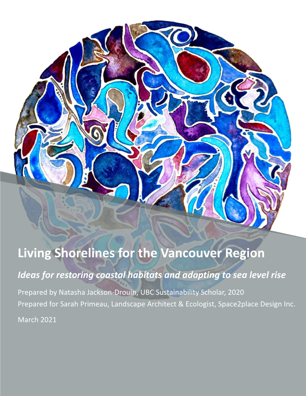 Living Shorelines for the Vancouver Region Ideas for Restoring Coastal Habitats and Adapting to Sea Level Rise