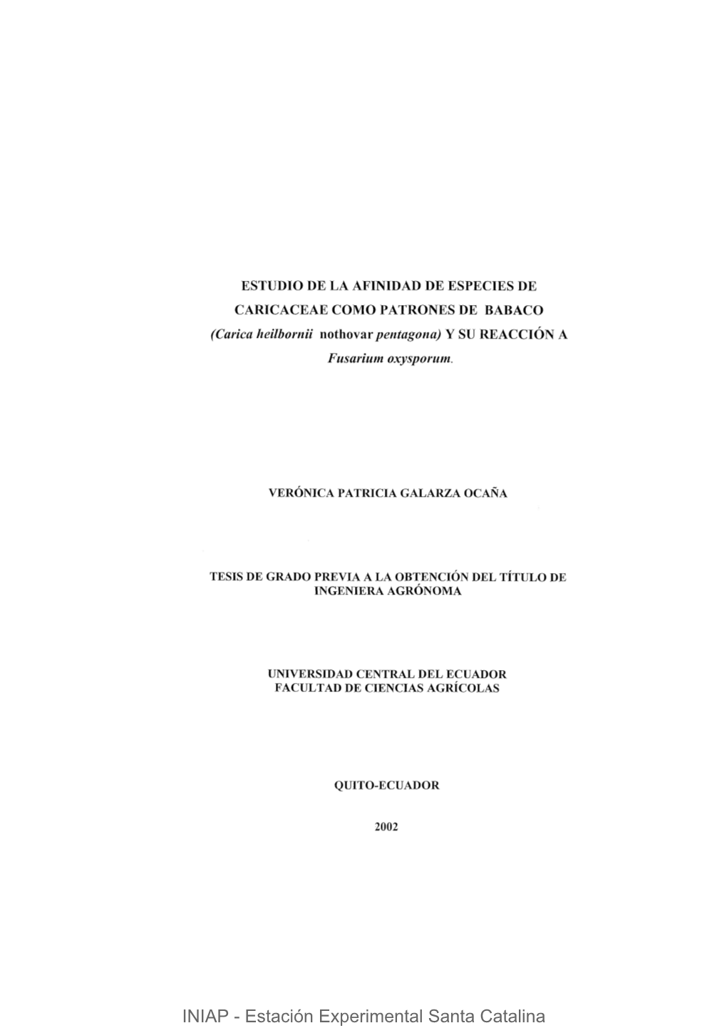 ESTUDIO DE LA AFINIDAD DE ESPECIES DE CARICACEAE COMO PATRONES DE BABACO (Carica Heilbornii Nothovarpentagona) Y SU REACCIÓN a Fusarium Oxyspomm