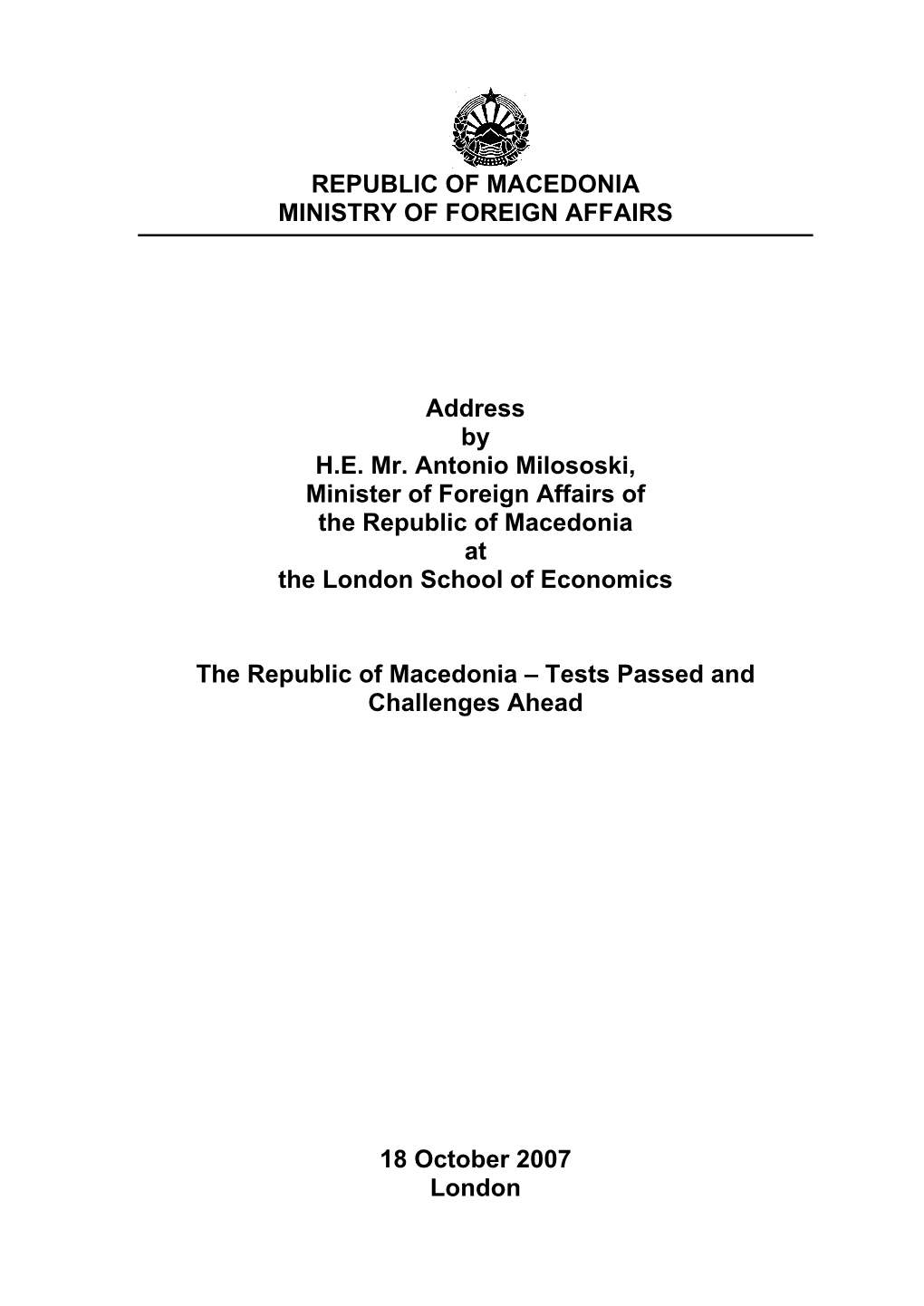 REPUBLIC of MACEDONIA MINISTRY of FOREIGN AFFAIRS Address by H.Е. Mr. Antonio Milososki, Minister of Foreign Affairs of the Re