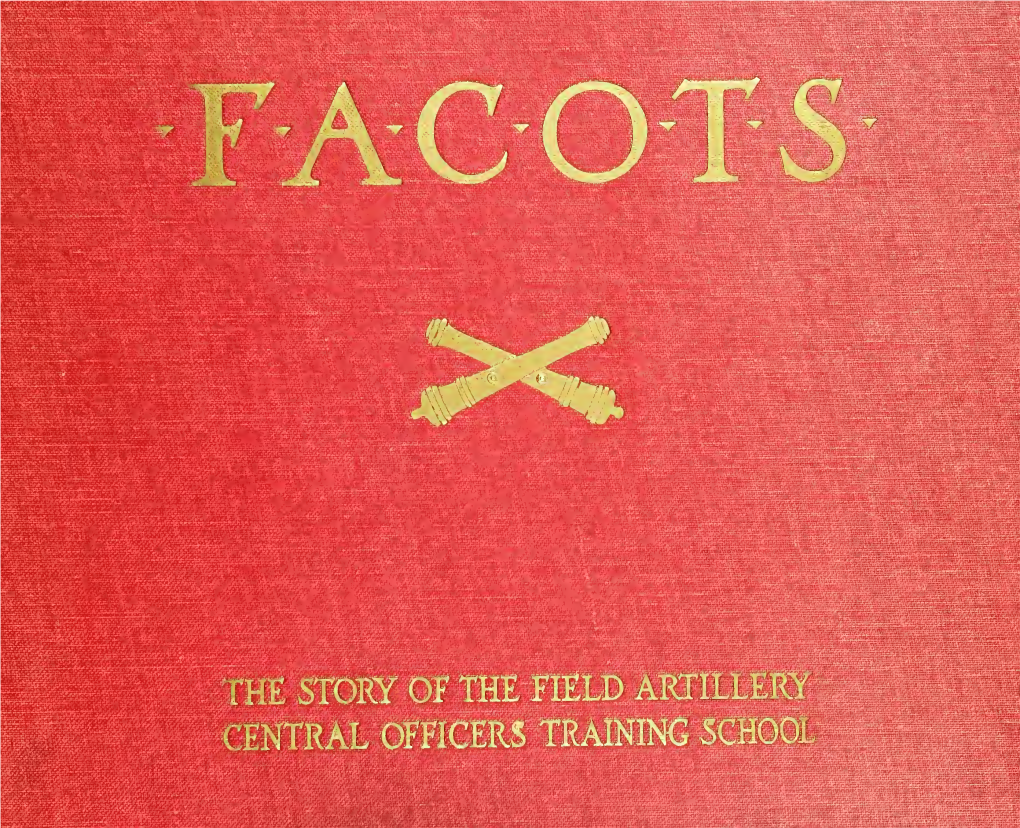 F.A.C.O.T.S., the Story of the Field Artillery Central Officers Training