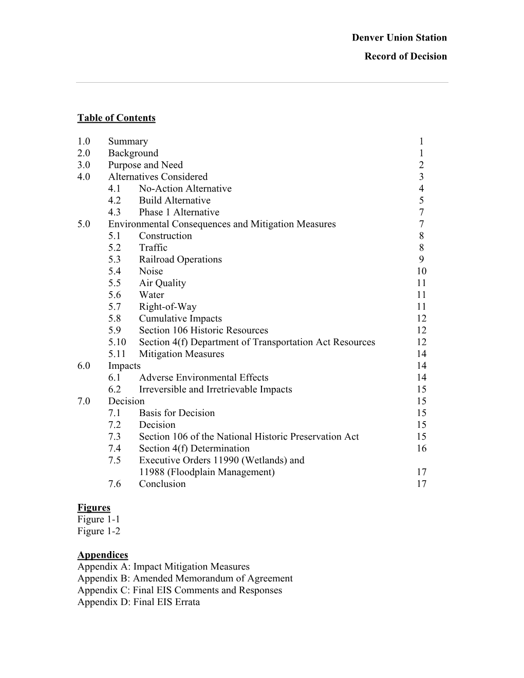 Denver Union Station Record of Decision Table of Contents 1.0 Summary 1 2.0 Background 1 3.0 Purpose and Need 2 4.0 Alternativ