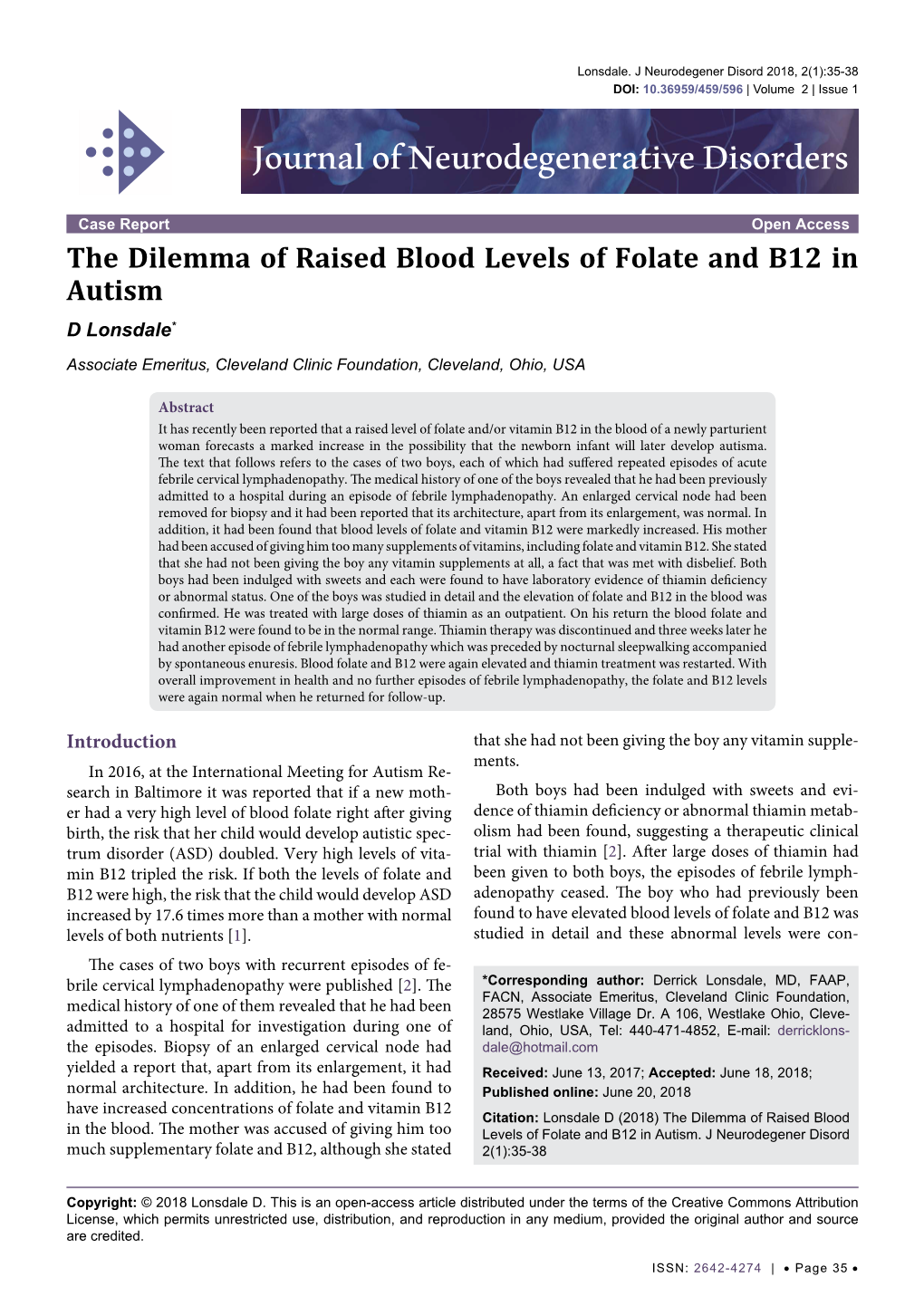 The Dilemma of Raised Blood Levels of Folate and B12 in Autism D Lonsdale* Associate Emeritus, Cleveland Clinic Foundation, Cleveland, Ohio, USA