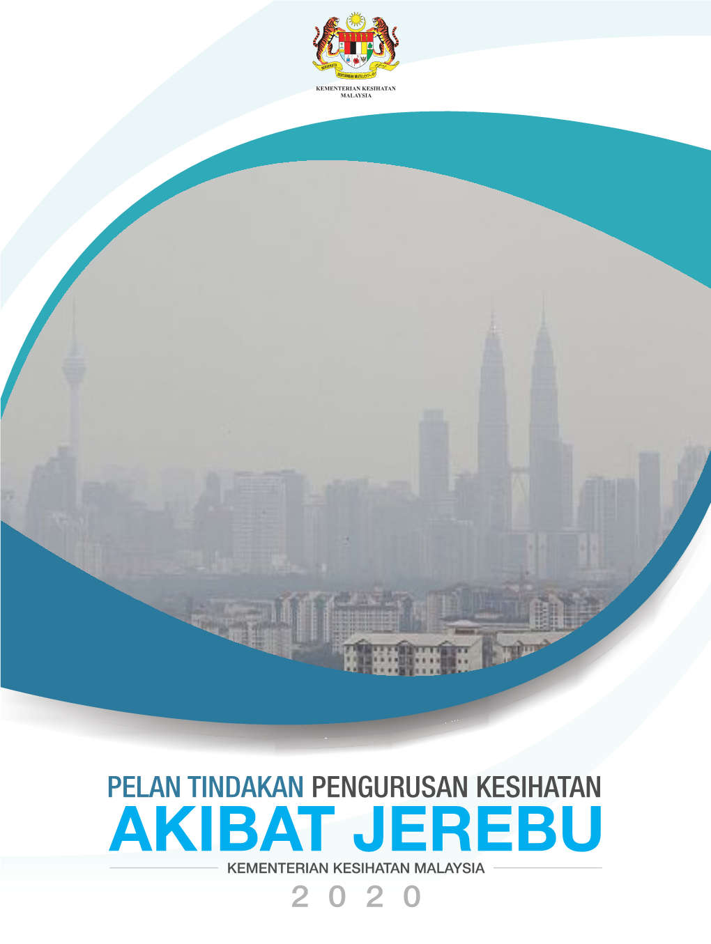 Pelan Tindakan Pengurusan Kesihatan Akibat Jerebu Kementerian Kesihatan Malaysia 2 0 2 0