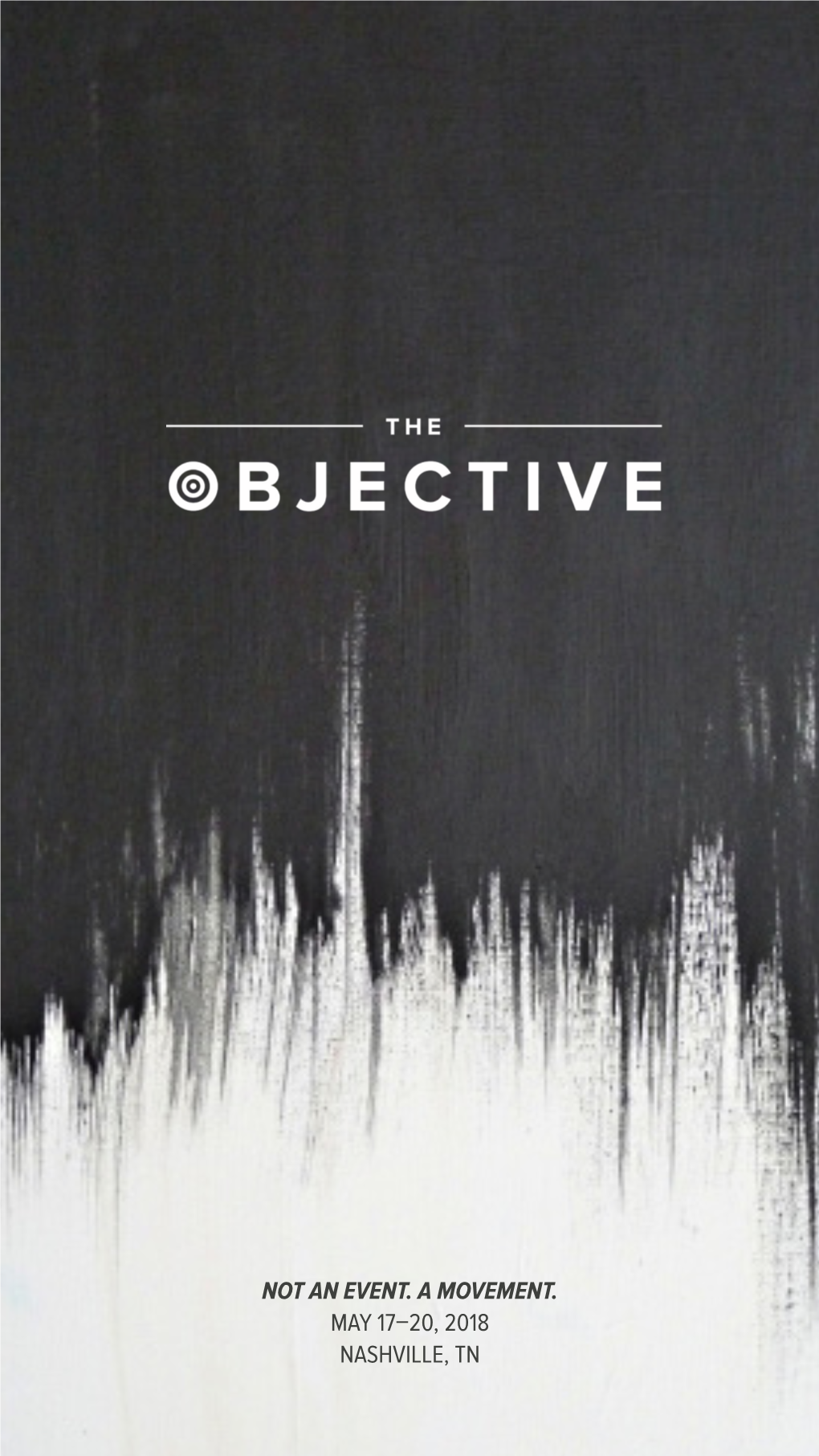 Not an Event. a Movement. May 17–20, 2018 Nashville, Tn Meet the Speakers and Mentors Click Profile Pictures for More Info