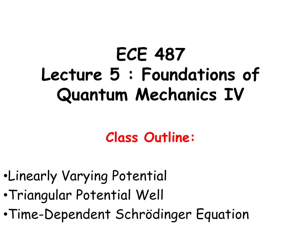 ECE 487 Lecture 5 : Foundations of Quantum Mechanics IV