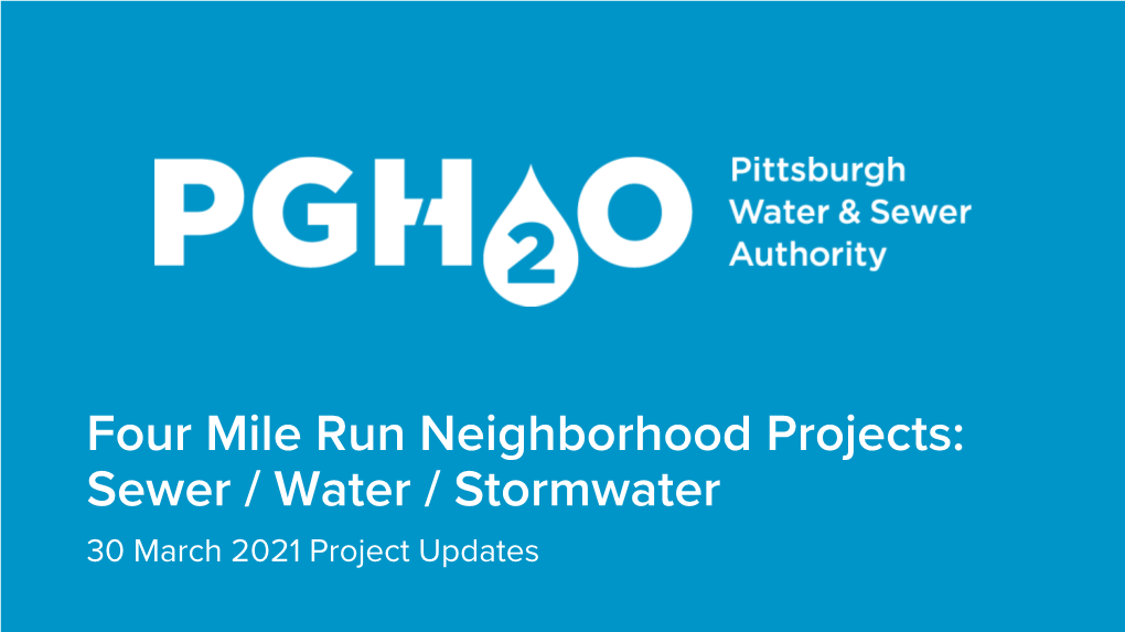Four Mile Run Neighborhood Projects: Sewer / Water / Stormwater 30 March 2021 Project Updates Submitting Questions Using Zoom