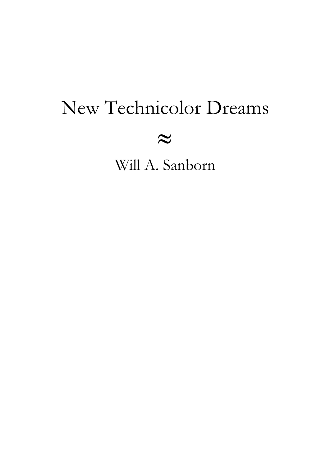 New Technicolor Dreams ≈ Will A