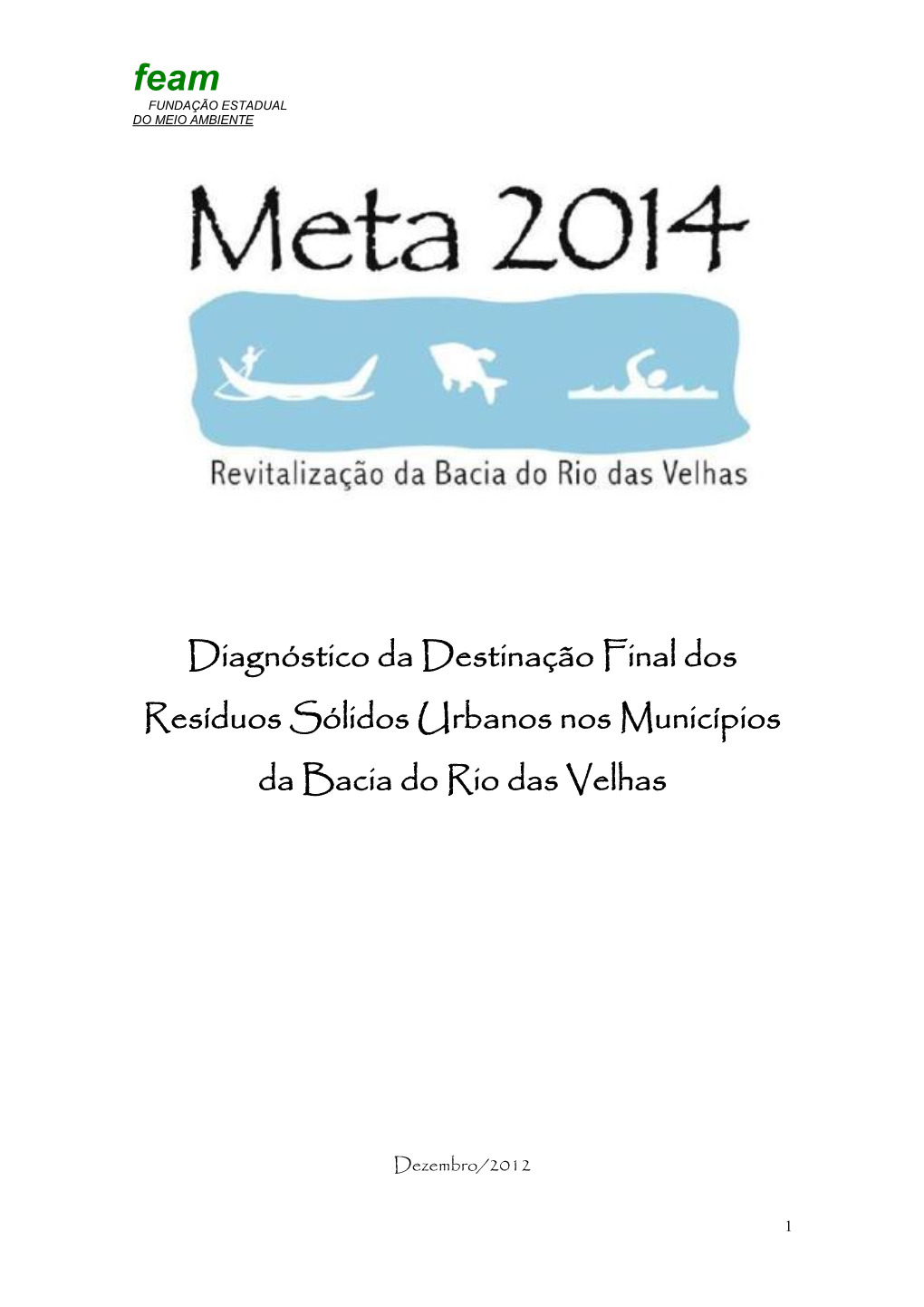 Diagnóstico Da Destinação Final Dos Resíduos Sólidos Urbanos Nos Municípios Da Bacia Do Rio Das Velhas