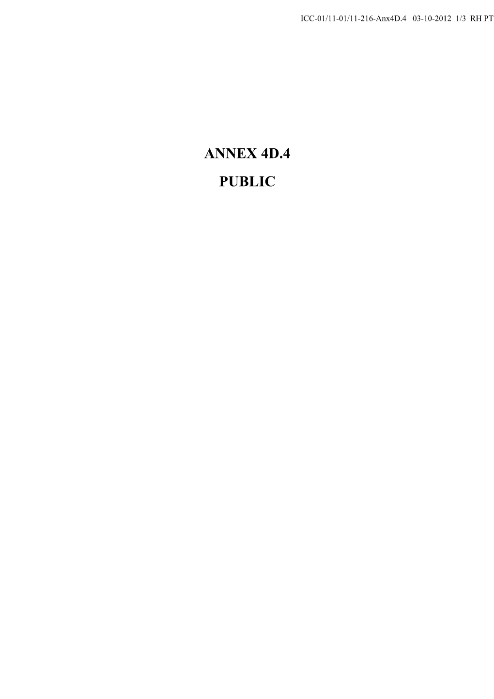 ANNEX 4D.4 PUBLIC #Printmode Page 1 of 2 ICC-01/11-01/11-216-Anx4d.4 03-10-2012 2/3 RH PT