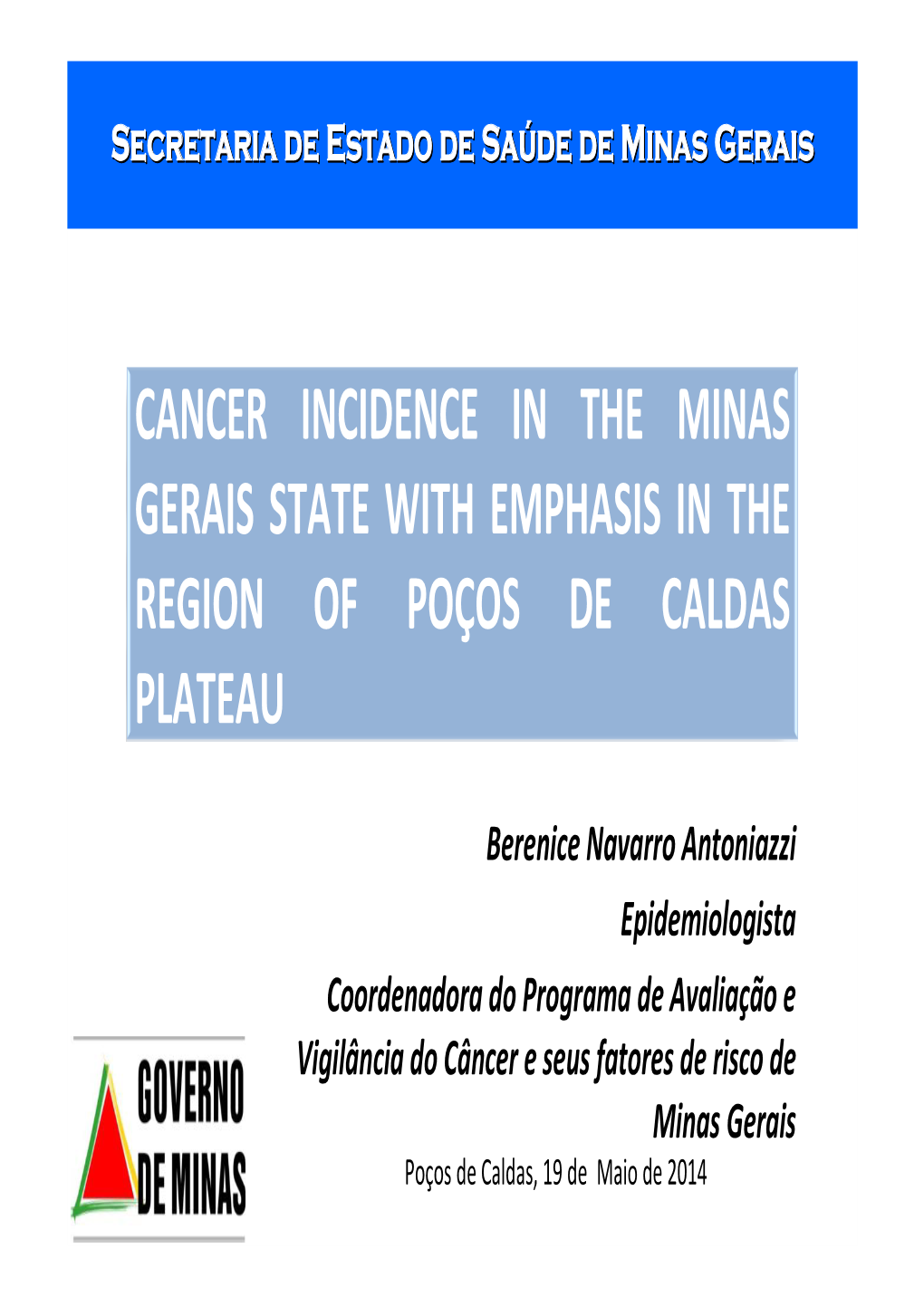 Cancer Incidence in the Minas Gerais State with Emphasis in the Region of Poços De Caldas Plateau