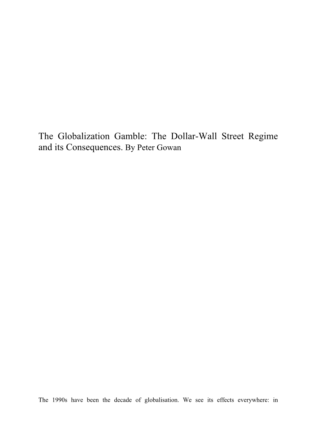The Globalization Gamble: the Dollar-Wall Street Regime and Its Consequences