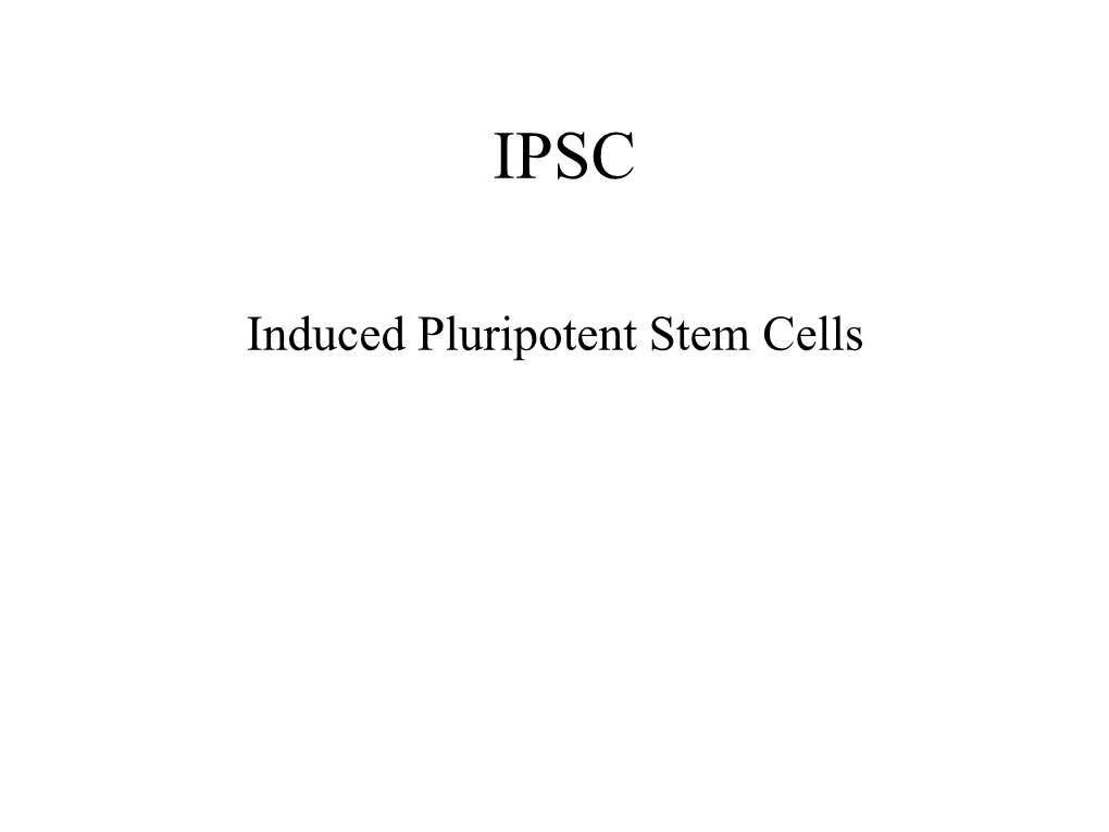 Induced Pluripotent Stem Cells (Ipsc)