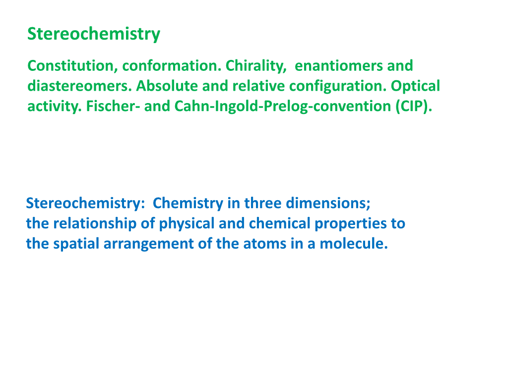 Constitution, Conformation. Chirality, Enantiomers and Diastereomers