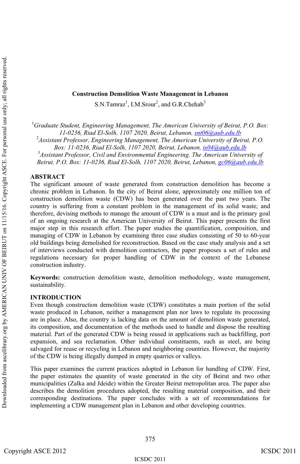 Construction Demolition Waste Management in Lebanon S.N.Tamraz1, I.M.Srour2, and G.R.Chehab3