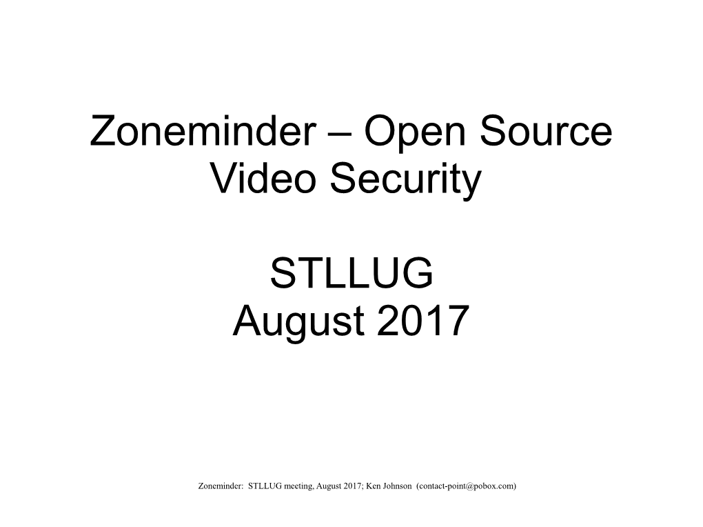Zoneminder – Open Source Video Security STLLUG August 2017
