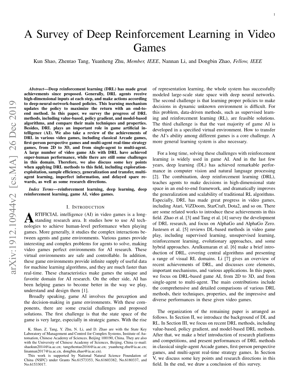 A Survey of Deep Reinforcement Learning in Video Games Kun Shao, Zhentao Tang, Yuanheng Zhu, Member, IEEE, Nannan Li, and Dongbin Zhao, Fellow, IEEE