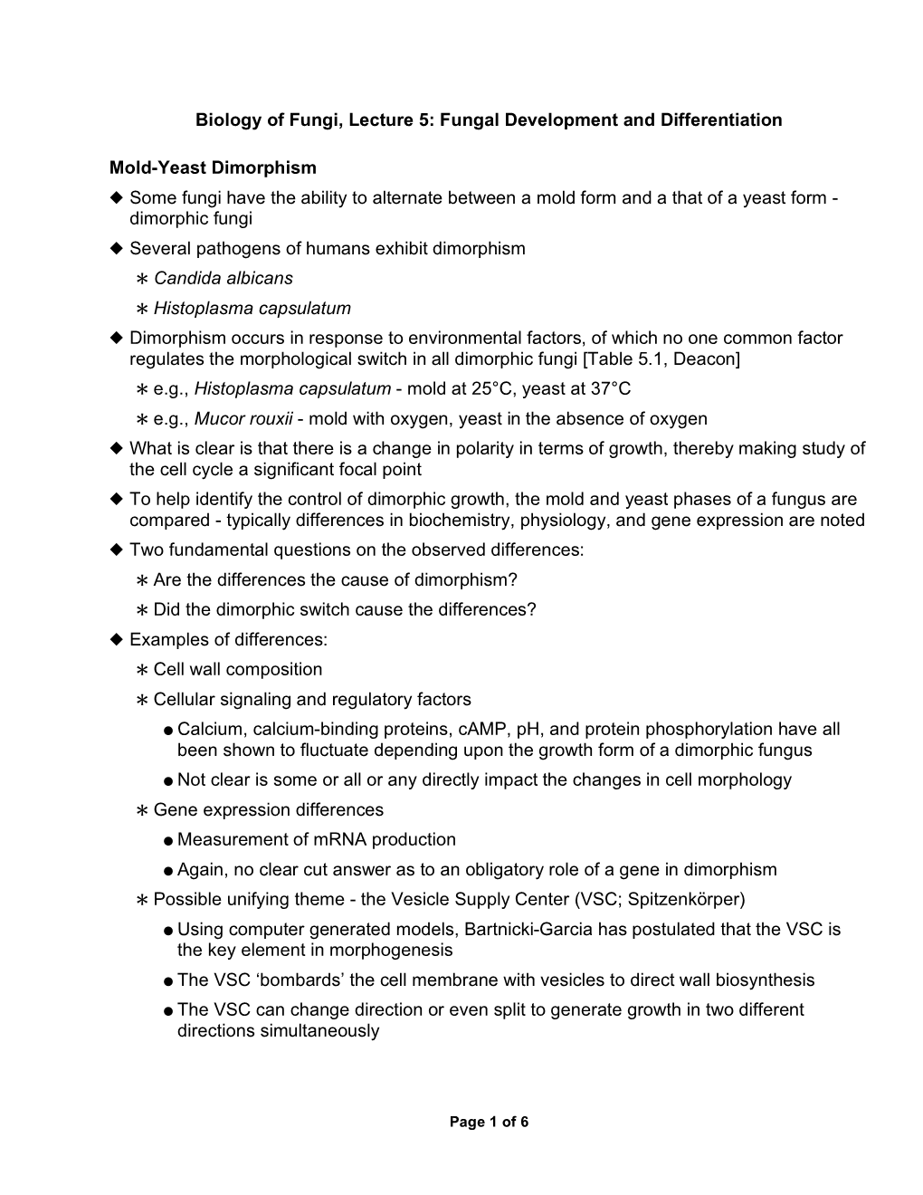 Biology of Fungi, Lecture 5: Fungal Development and Differentiation Mold-Yeast Dimorphism Some Fungi Have the Ability To