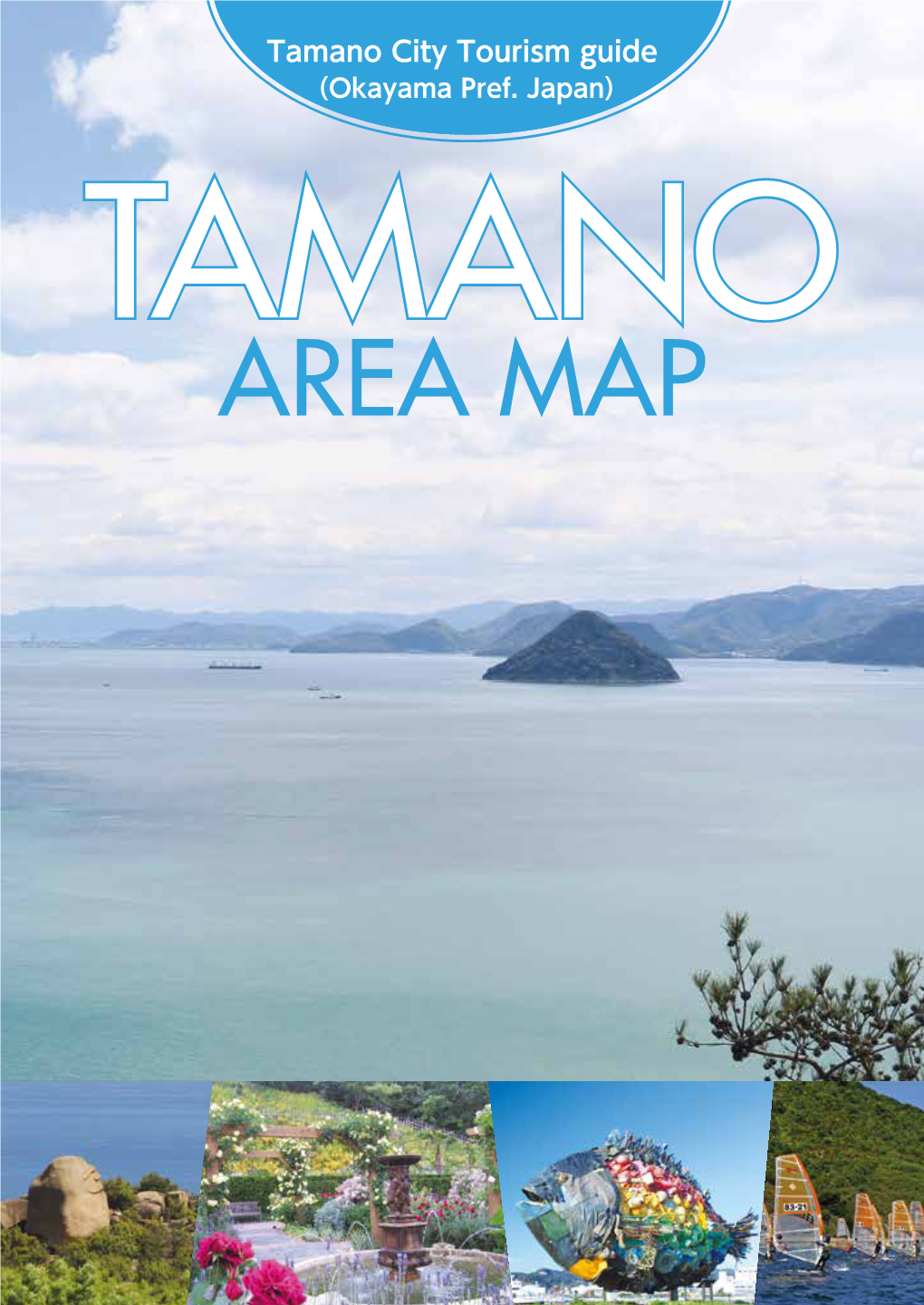 Japan） TAMANO AREA MAP Welcome to Tamano City Sapporo JAPAN