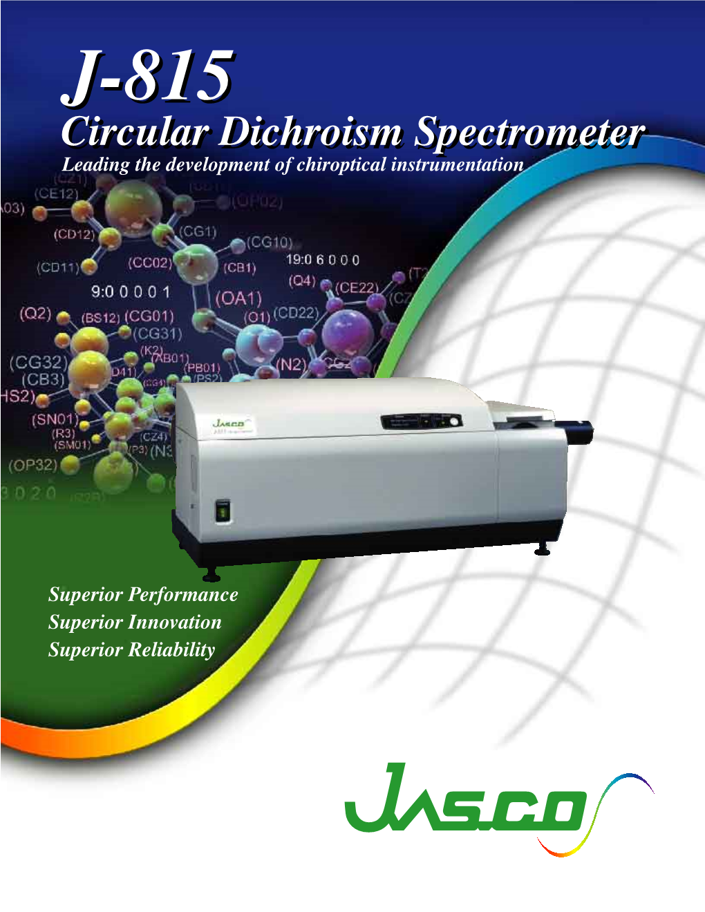 J-815J-815 Circularcircular Dicdichroismhroism Spectrometerspectrometer Leading the Development of Chiroptical Instrumentation