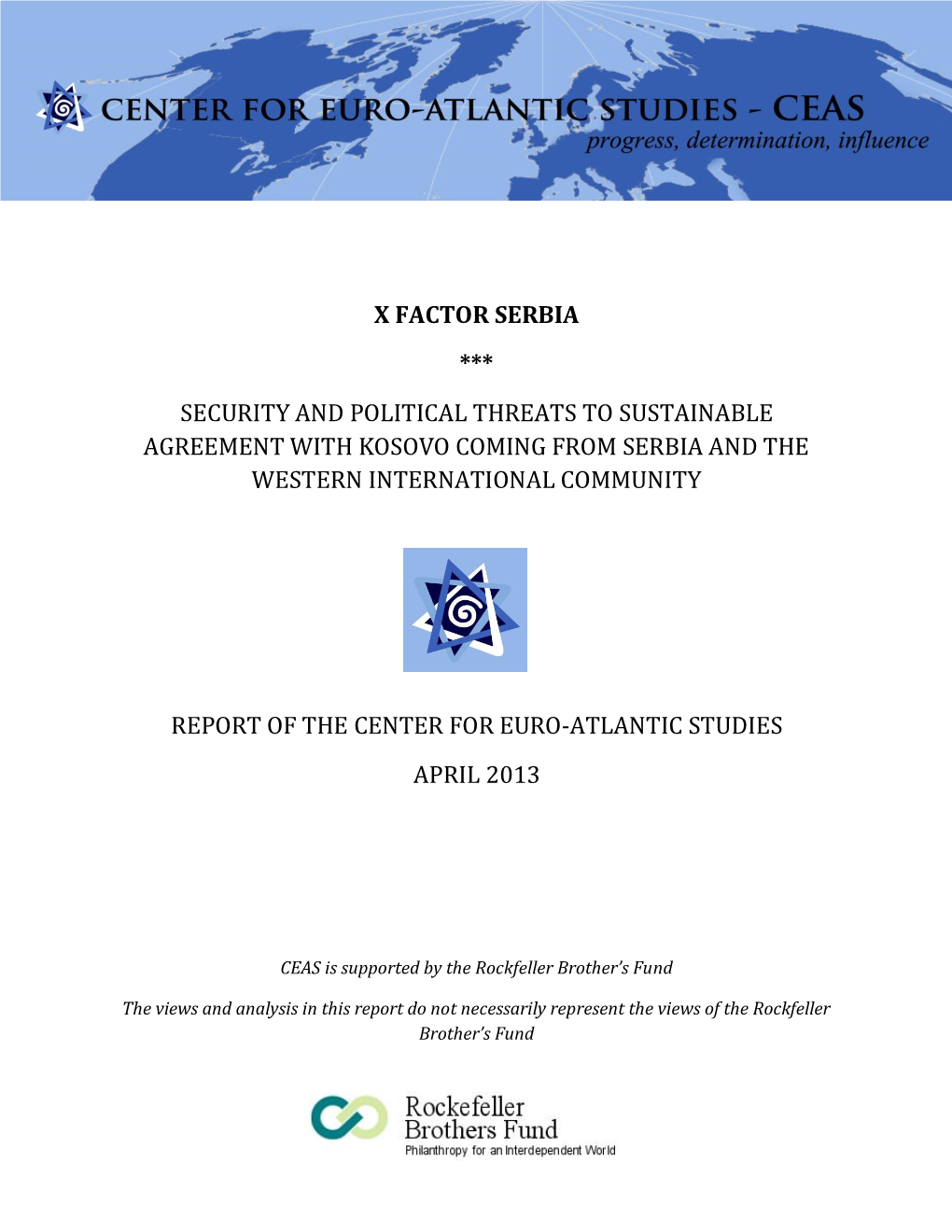 X Factor Serbia *** Security and Political Threats to Sustainable Agreement with Kosovo Coming from Serbia and the Western International Community