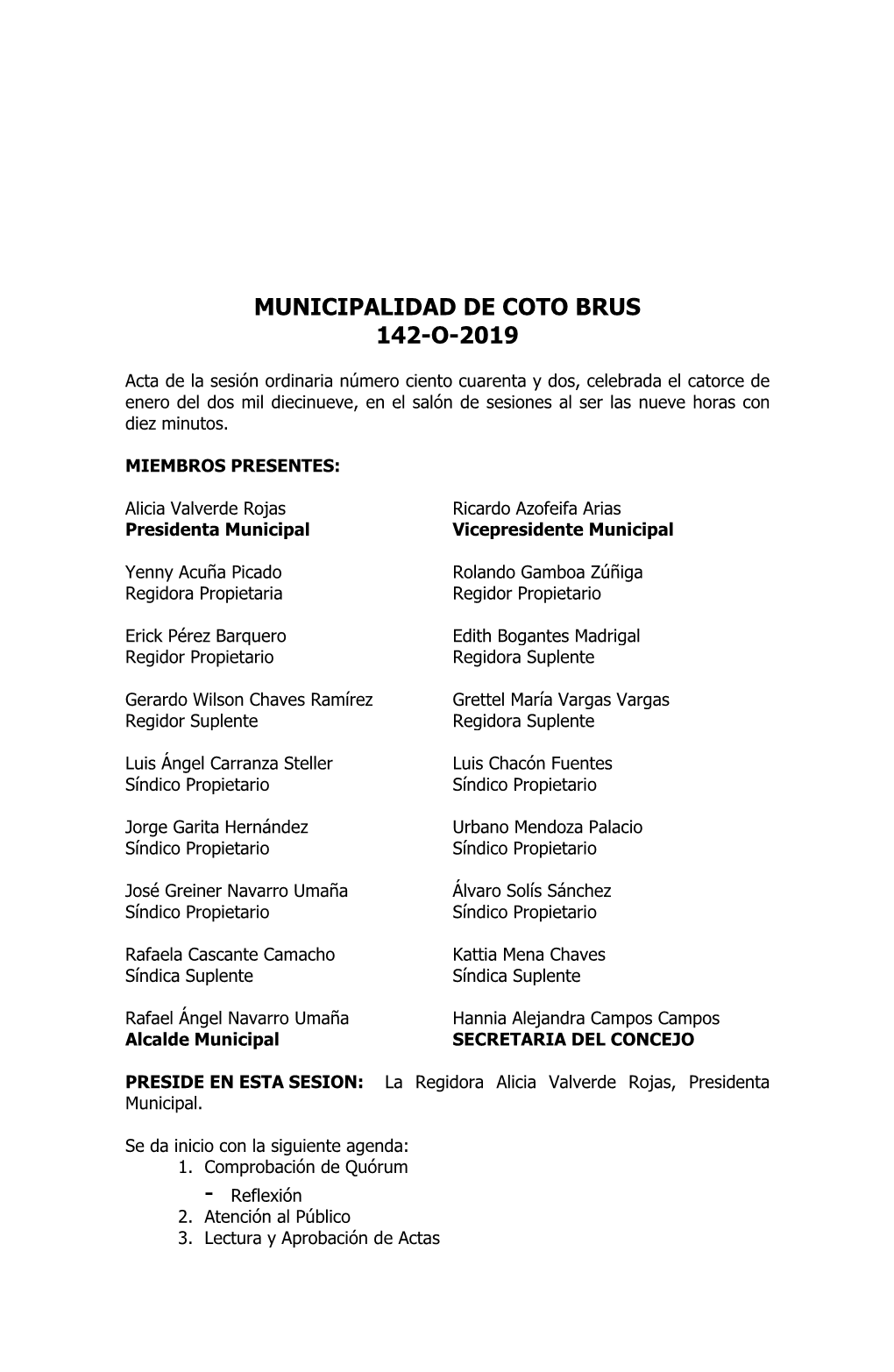 Ordinaria Número Ciento Cuarenta Y Dos, Celebrada El Catorce De Enero Del Dos Mil Diecinueve, En El Salón De Sesiones Al Ser Las Nueve Horas Con Diez Minutos