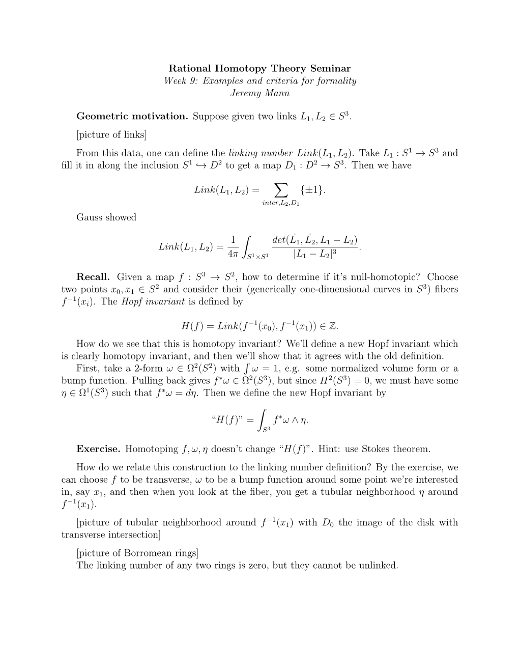 Rational Homotopy Theory Seminar Week 9: Examples and Criteria for Formality Jeremy Mann