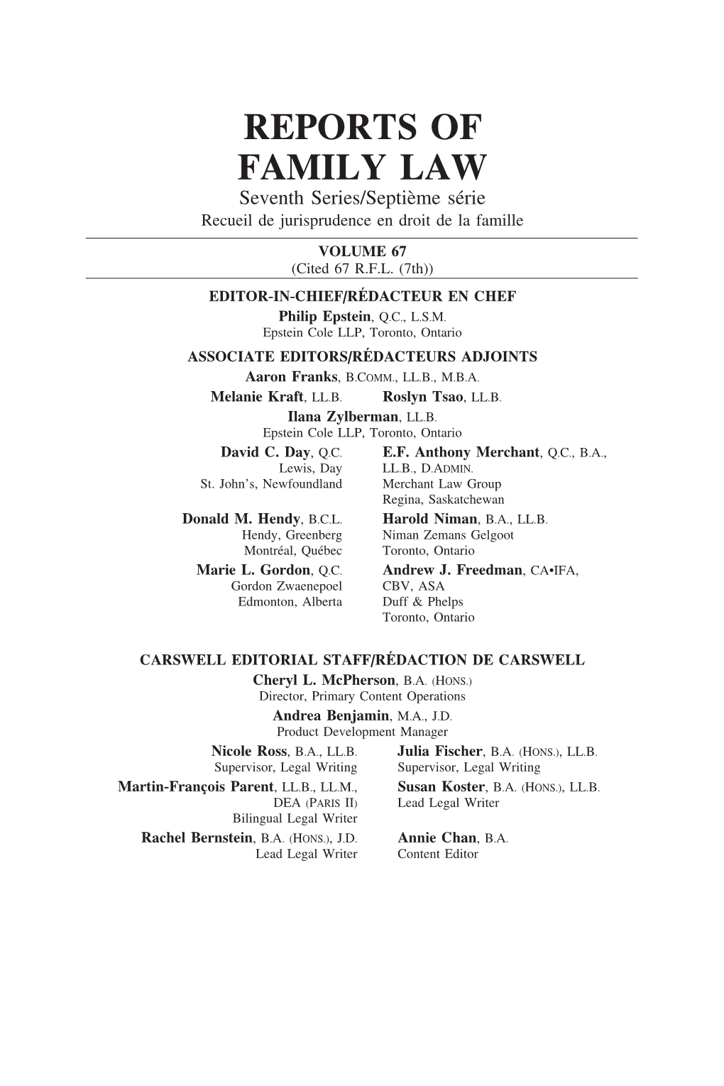 REPORTS of FAMILY LAW Seventh Series/Septi`Eme S´Erie Recueil De Jurisprudence En Droit De La Famille VOLUME 67 (Cited 67 R.F.L