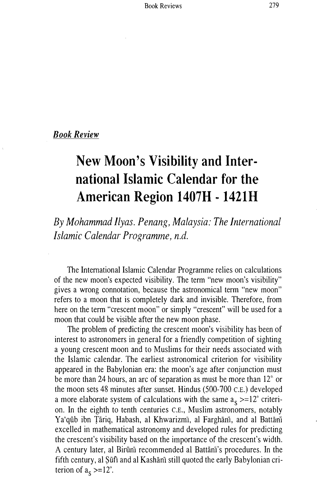 New Moon's Visibility and Inter National Islamic Calendar for The