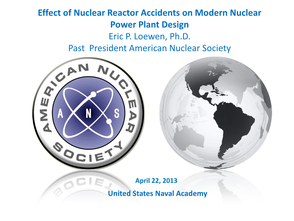 Effect of Nuclear Reactor Accidents on Modern Nuclear Power Plant Design Eric P