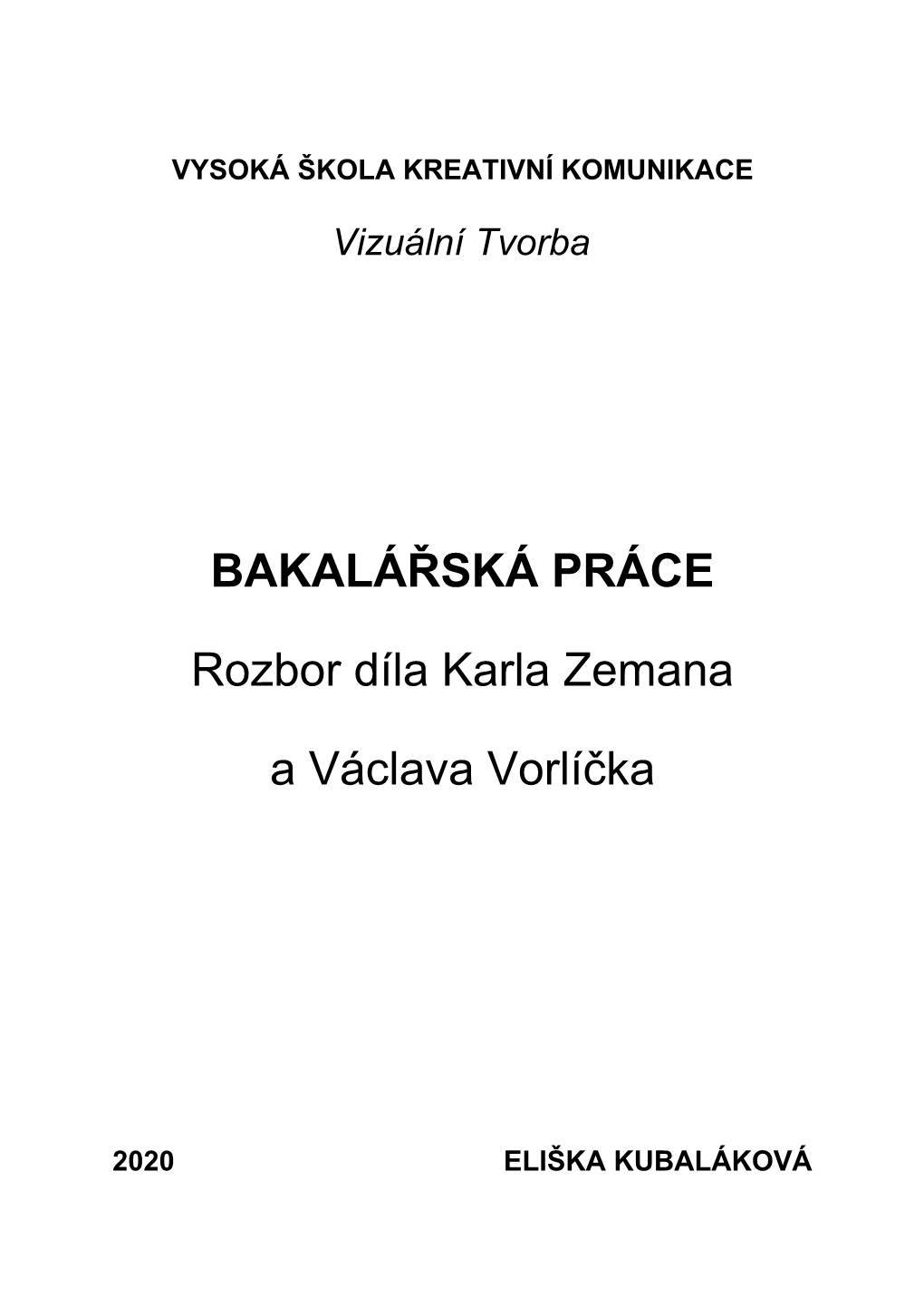 BAKALÁŘSKÁ PRÁCE Rozbor Díla Karla Zemana a Václava Vorlíčka