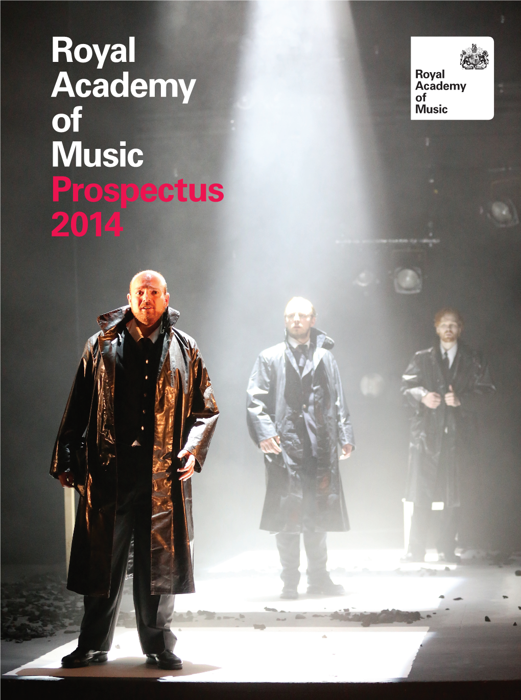 Royal Academy of Music Prospectus 2014 Welcome