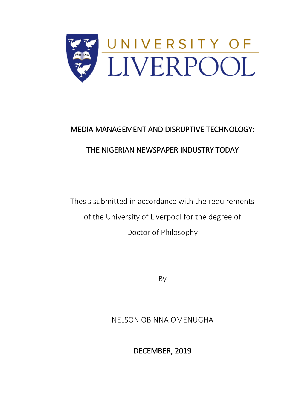 MEDIA MANAGEMENT and DISRUPTIVE TECHNOLOGY: the NIGERIAN NEWSPAPER INDUSTRY TODAY Thesis Submitted in Accordance with the Requir