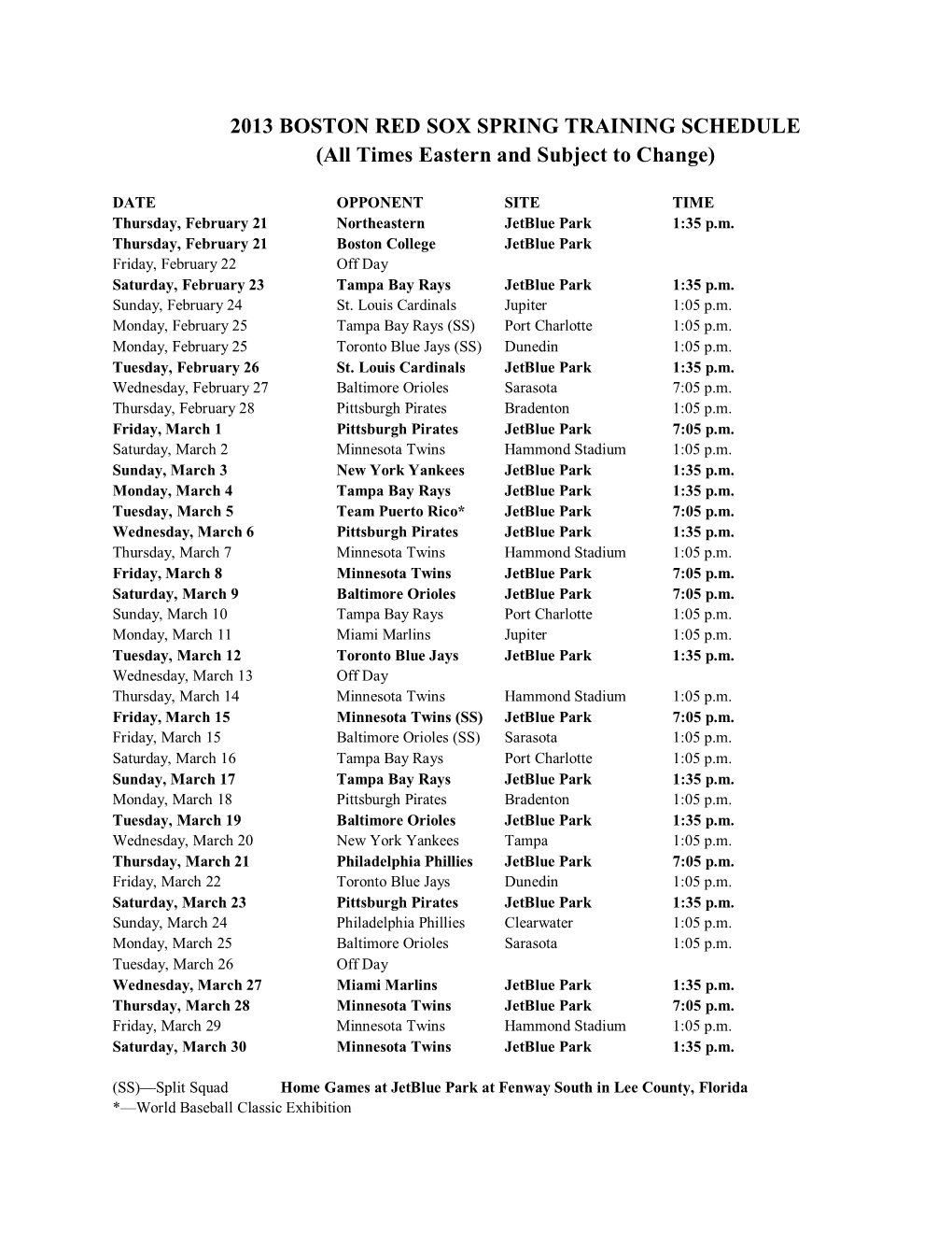 2013 BOSTON RED SOX SPRING TRAINING SCHEDULE (All Times Eastern and Subject to Change)