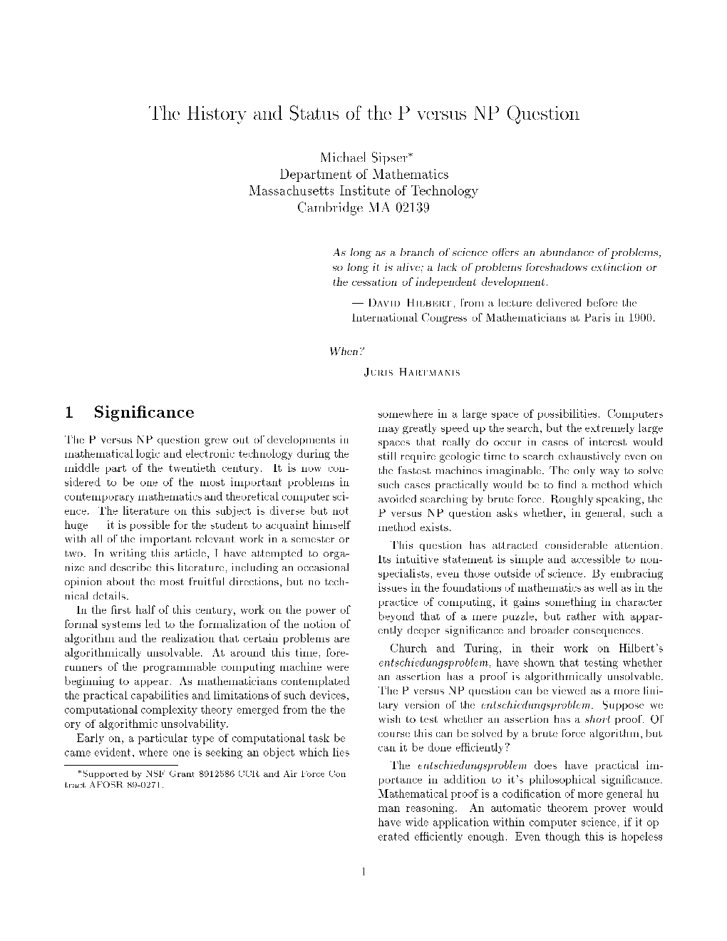 The History and Status of the P Versus NP Question 1 Signi Cance