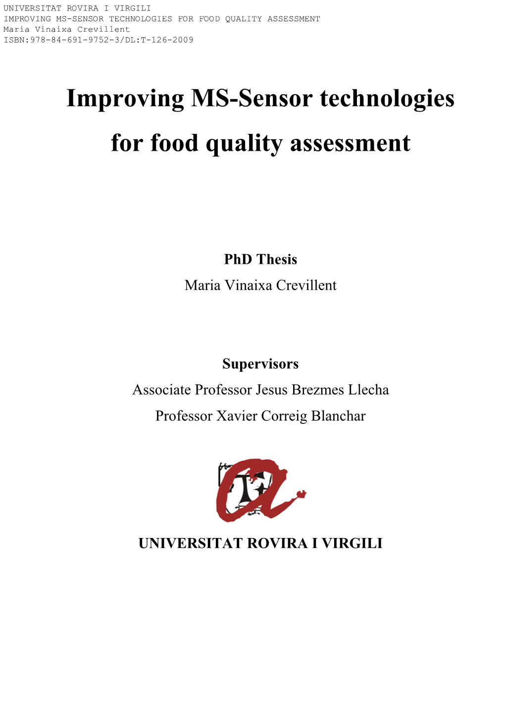 IMPROVING MS-SENSOR TECHNOLOGIES for FOOD QUALITY ASSESSMENT Maria Vinaixa Crevillent ISBN:978-84-691-9752-3/DL:T-126-2009