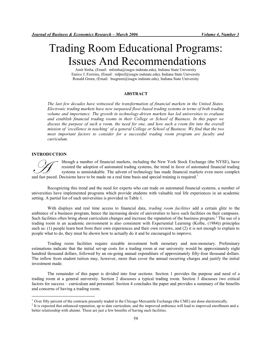 Trading Room Educational Programs: Issues and Recommendations Amit Sinha, (Email: Mfsinha@Isugw.Indstate.Edu), Indiana State University Eurico J