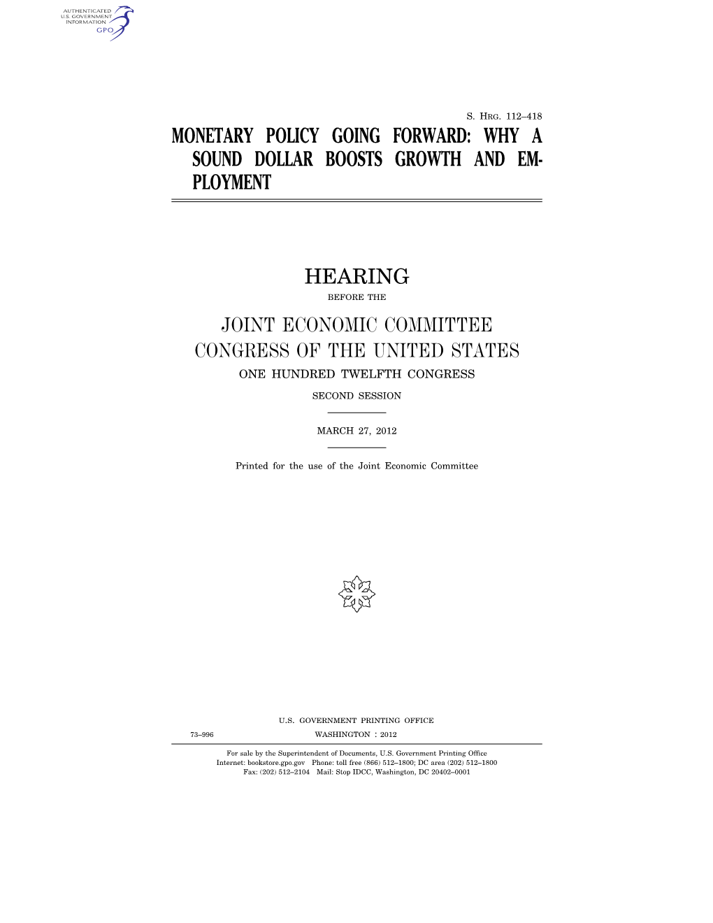 Monetary Policy Going Forward: Why a Sound Dollar Boosts Growth and Em- Ployment Hearing Joint Economic Committee Congress of Th