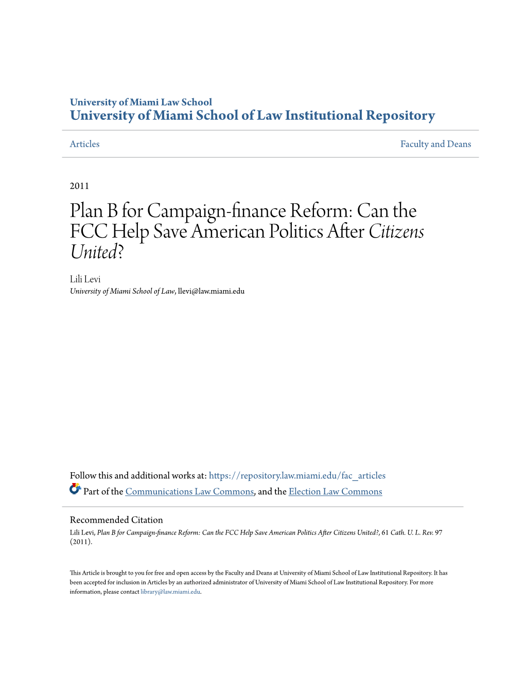 Plan B for Campaign-Finance Reform: Can the FCC Help Save American Politics After Citizens United? Lili Levi University of Miami School of Law, Llevi@Law.Miami.Edu