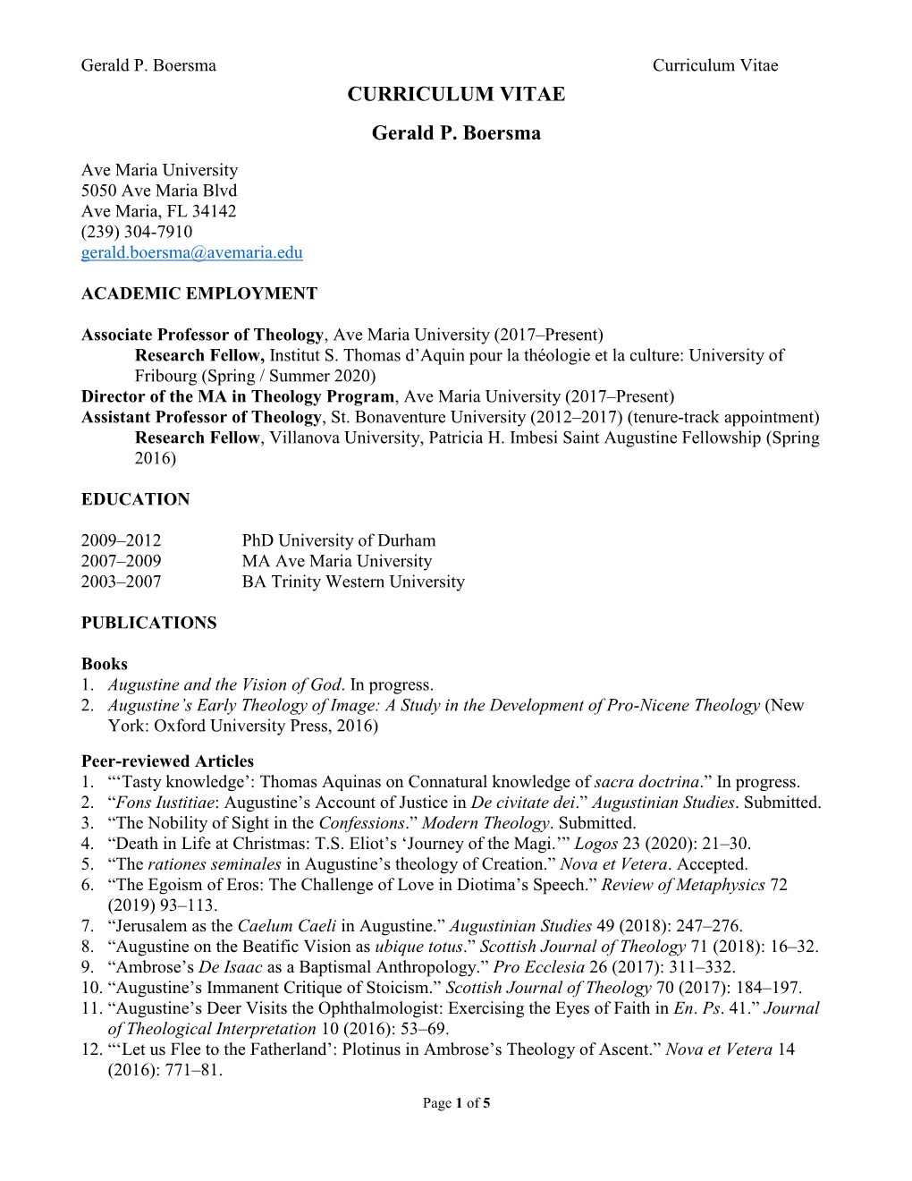 CURRICULUM VITAE Gerald P. Boersma Ave Maria University 5050 Ave Maria Blvd Ave Maria, FL 34142 (239) 304-7910 Gerald.Boersma@Avemaria.Edu