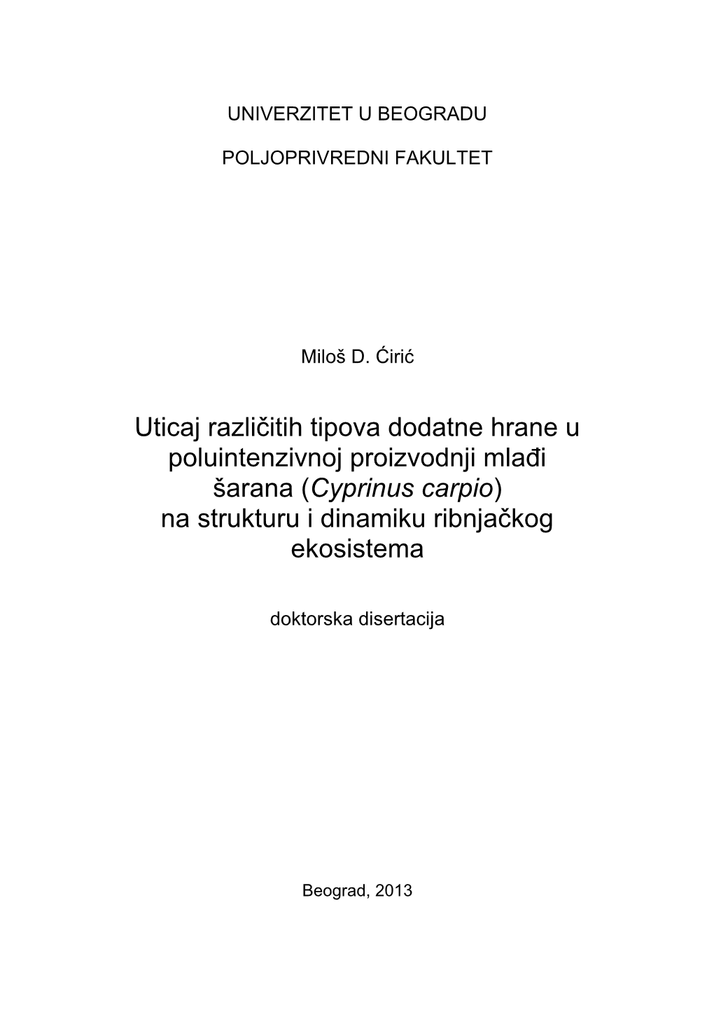 Uticaj Različitih Tipova Dodatne Hrane U Poluintenzivnoj Proizvodnji Mlađi Šarana (Cyprinus Carpio) Na Strukturu I Dinamiku Ribnjačkog Ekosistema