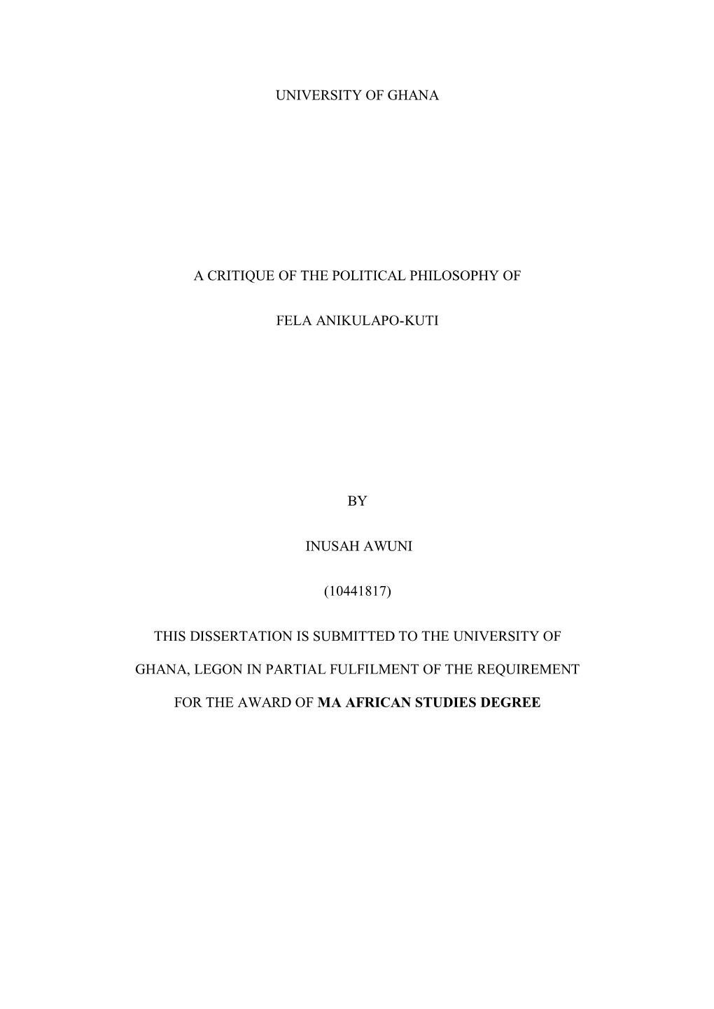 University of Ghana a Critique of the Political Philosophy of Fela Anikulapo-Kuti by Inusah Awuni (10441817) This Dissertation