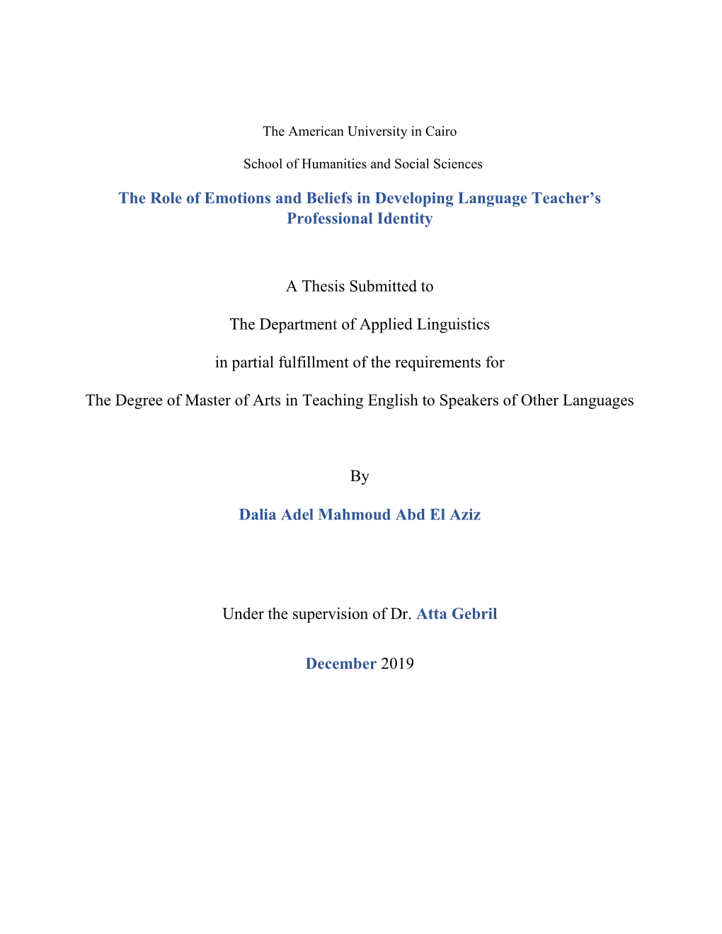 The Role of Emotions and Beliefs in Developing Language Teacher's Professional Identity a Thesis Submitted to the Department