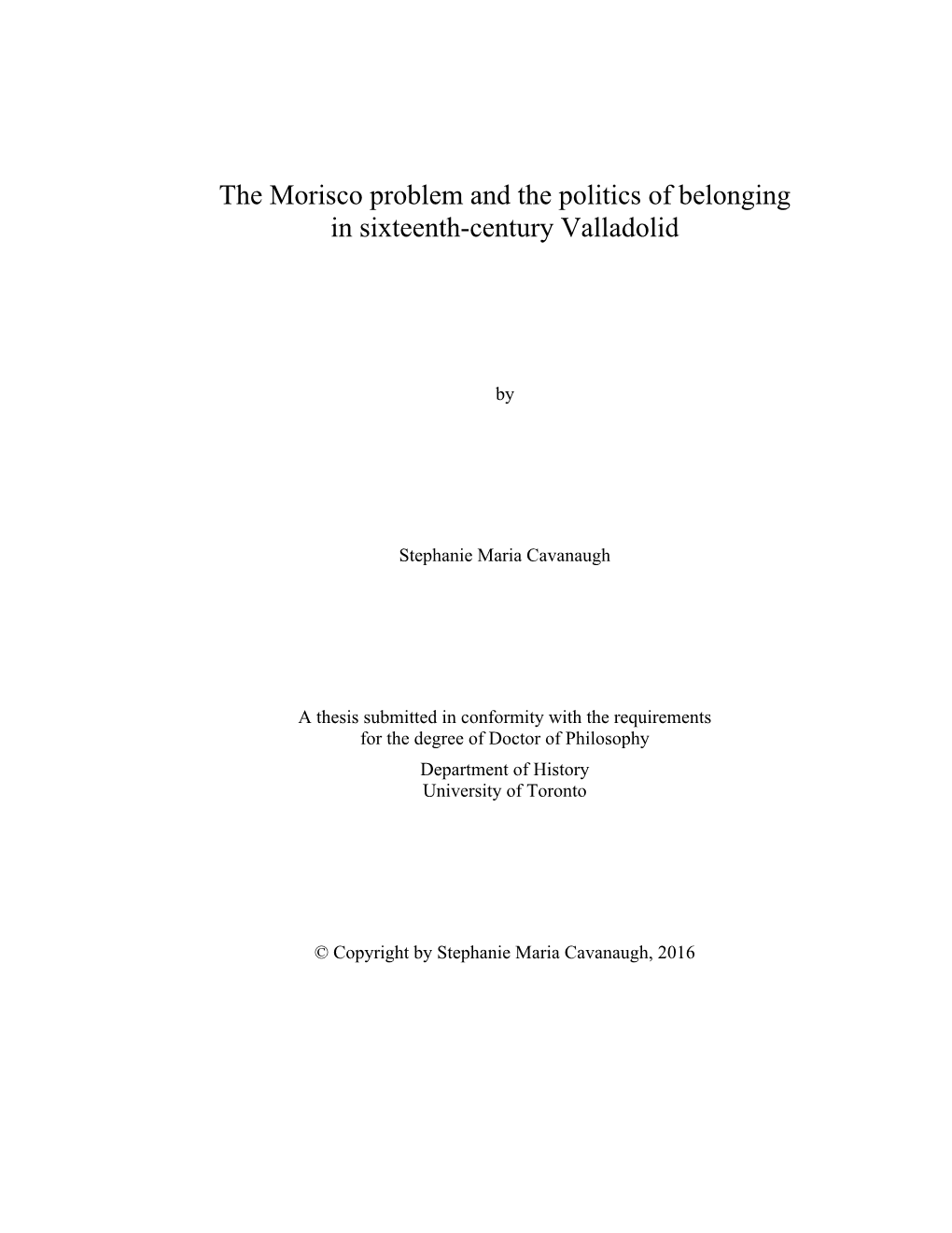 The Morisco Problem and the Politics of Belonging in Sixteenth-Century Valladolid