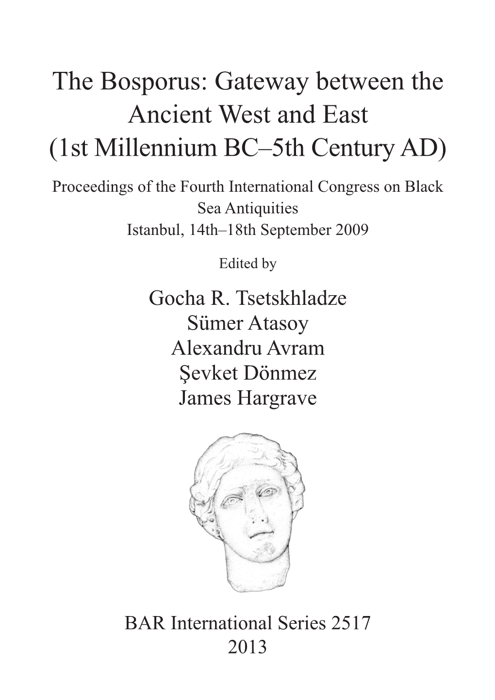 1St Millennium BC–5Th Century AD) Proceedings of the Fourth International Congress on Black Sea Antiquities Istanbul, 14Th–18Th September 2009