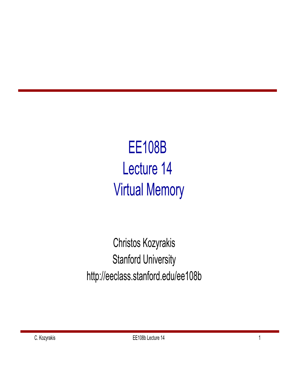 EE108B Lecture 14 Virtual Memory