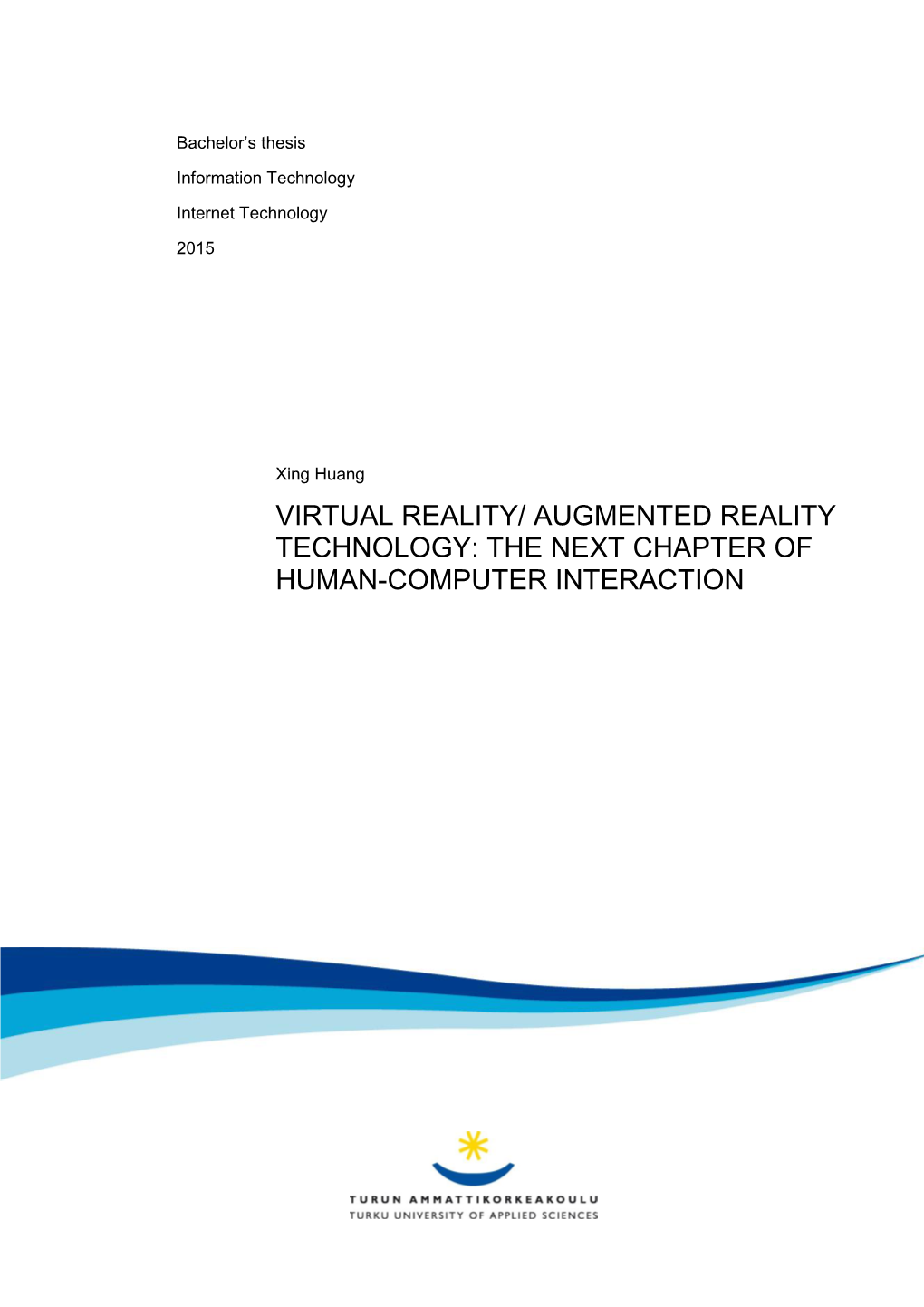 Virtual Reality/ Augmented Reality Technology: the Next Chapter of Human-Computer Interaction