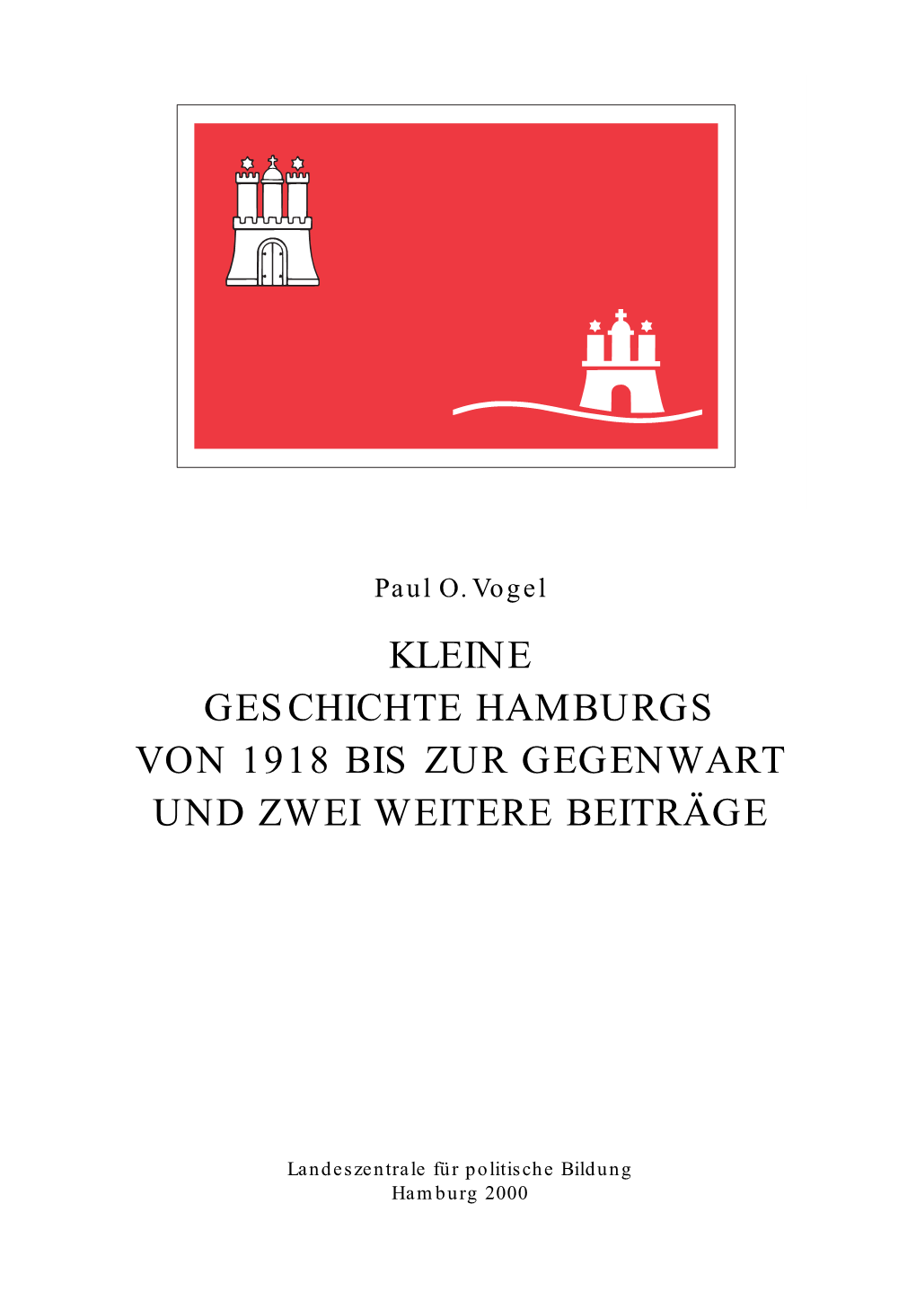 Kleine Geschichte Hamburgs Von 1918 Bis Zur Gegenwart Und Zwei Weitere Beiträge