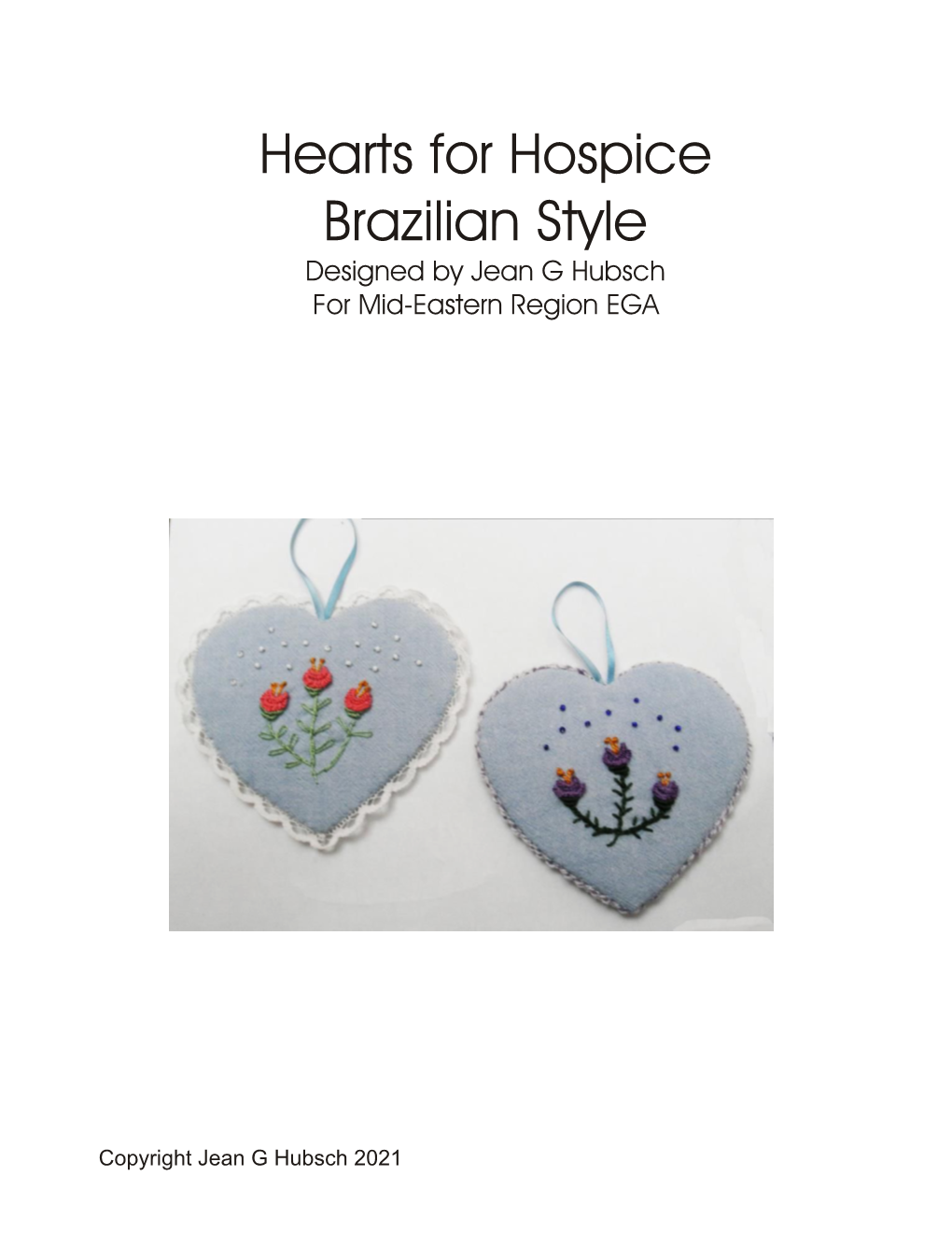 Hearts for Hospice Brazilian Style Designed by Jean G Hubsch for Mid-Eastern Region EGA