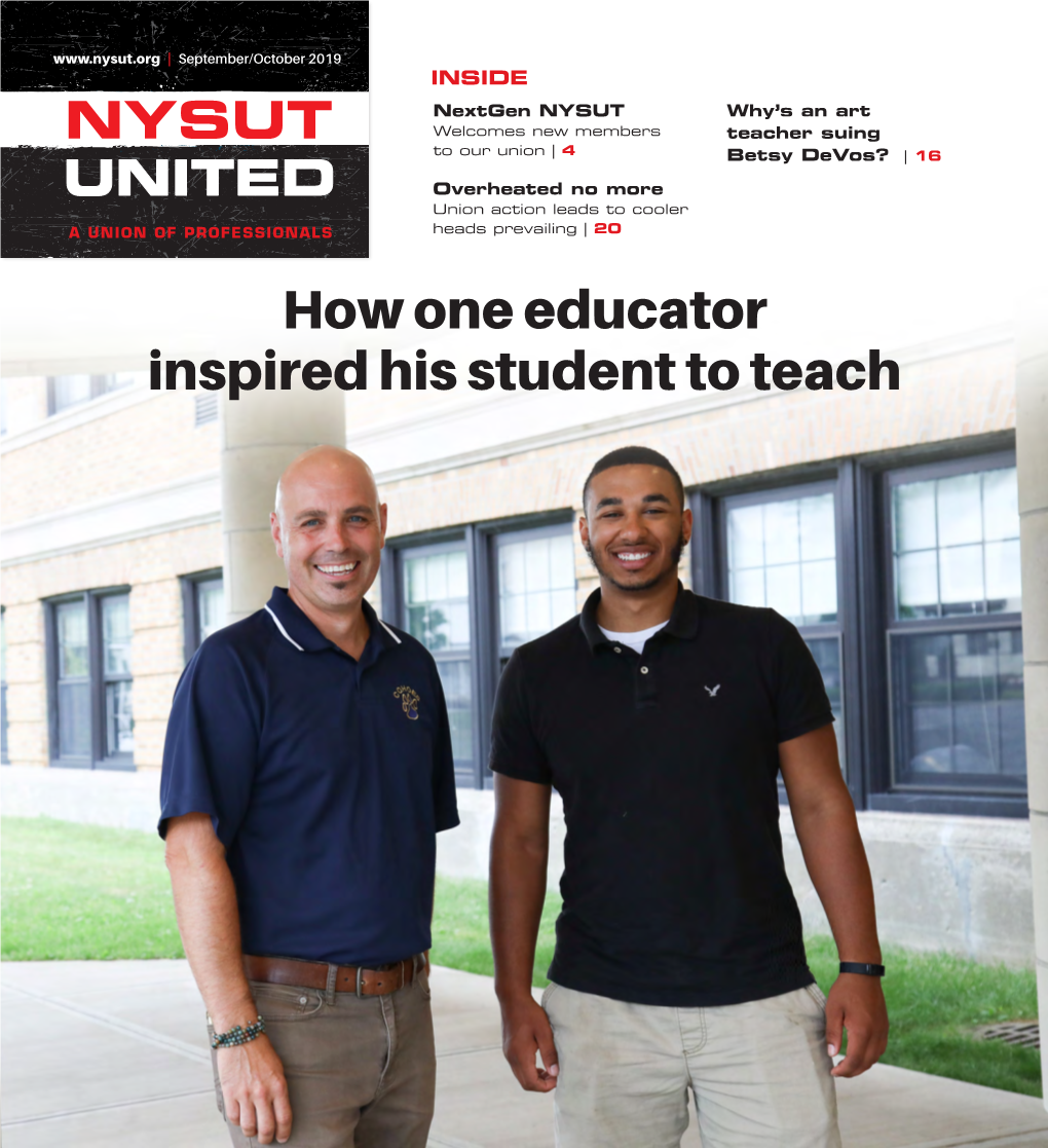 How One Educator Inspired His Student to Teach CONTENTS NYSUT UNITED [ September/October 2019, Vol